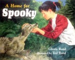A Home for Spooky by Gloria Rand / 1998 Hardcover 1st Edition w/ Jacket - $5.69