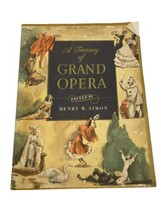 A Treasure of Grand Opera Synopsis Book 1946 Henry W Simon Music &amp; Text ... - £11.99 GBP