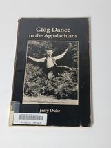 Clog Dance in the Appalachians by Jerry Duke (1984 pbk) ~ American Folk ... - $24.75