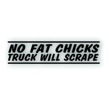 No Fat Chicks Truck Will Scrape Decal For Lowrider Hydraulic Lift Lower Truck Bk - £7.42 GBP