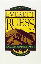 Everett Ruess: A Vagabond for Beauty [Paperback] Rusho, W. L. - $8.89