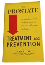 Your Prostate Treatment and prevention by John H Tobe 1973 HCDJ - $14.80