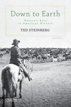 Down to Earth: Nature&#39;s Role in American History [Paperback] Steinberg, Ted - $50.49