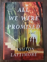 All We Were Promised : A Novel by Ashton Lattimore (2024, Hardcover) - $9.41