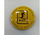 Vintage National Blind Ski Program I Support The Bold Ones Pinback Pin 2... - $22.27