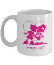 Gift Mug For Him And Her, You Get Me, 11oz White Ceramic Coffee, Tea Love Cup - £17.37 GBP