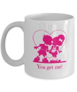 Gift Mug For Him And Her, You Get Me, 11oz White Ceramic Coffee, Tea Lov... - £17.29 GBP