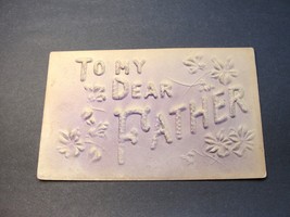 To My Dear Father - 1900s Embossed Postcard. - £7.00 GBP