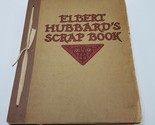 Elbert Hubbards Scrapbook 1st edition 1923 Excellent Condition - $39.06