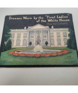 Vtg Dresses Worn By First Ladies of the White House Paper Doll Book  + M... - $12.33