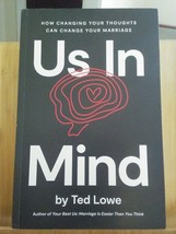 Us in Mind : How Changing Your Thoughts Can Change Your Marriage by Ted ... - £11.38 GBP