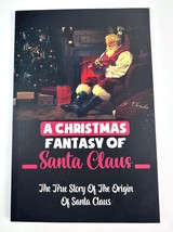 A Christmas Fantasy of Santa Claus: True Story of the Origin of Santa Cl... - £8.70 GBP