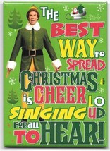 Elf 2003 Movie Best Way To Spread Christmas Cheer Refrigerator Magnet NEW UNUSED - £3.95 GBP