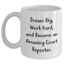 Dream Big, Work Hard, and Become an Amazing Court Reporter - Inspirational Gift  - £13.11 GBP+