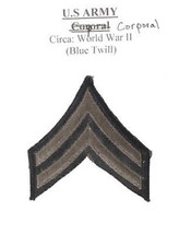 U.S. ARMY CORPORAL ( CIRCA: WORLD WAR II) BLUE TWILL LOT 14 - $8.81