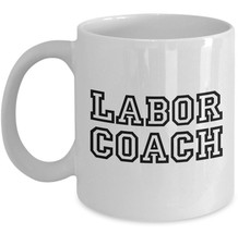 Labor Coach Midwife Mug Doula Coffee Mug OBGYN Midwifery Gift Ceramic White 11oz - $19.55