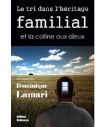 Le tri dans l&#39;héritage familial et la colline aux aïeux, de Dominique La... - $21.47 CAD