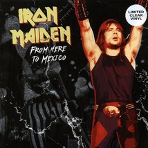 Iron Maiden - From Here To Mexico [LP] =New SEALED= Clear vinyl Import E... - $47.00