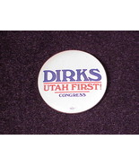 Dirks Utah First! For Congress Campaign Pinback Button, Pin - £6.25 GBP