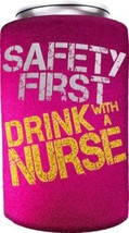 Safety First, Drink With A Nurse Phrase Huggie Can Cooler Koozie NEW UNUSED - £5.40 GBP