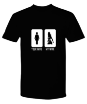 Funny TShirt Your Wife My Wife Black-P-Tee  - £19.10 GBP
