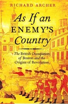 As if an Enemy&#39;s Country The British Occupation of Boston and the Origins of - £18.65 GBP