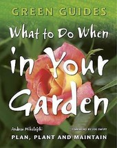 What To Do When In Your Garden: Plan, Plant and Maintain.New Book[Paperb... - £4.62 GBP