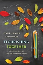 Flourishing Together: A Christian Vision for Students, Educators, and Schools Sw - £23.18 GBP