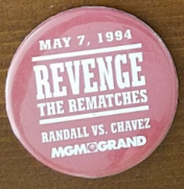 REVENGE The Rematches May 7,1994 Randall vs Chavez  MGM Grand 3&quot;  Pinbac... - £15.76 GBP