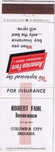 Matchbook Cover Robert Fahl Insurance Columbia City Indiana - £0.56 GBP
