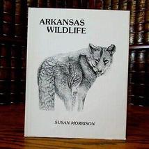 Arkansas Wildlife by Susan Morrison (1980, Hardcover), Text Arkansas Game &amp; Fish - £61.52 GBP