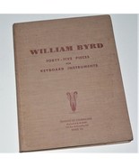 WILLIAM BYRD - FORTY FIVE PIECES FOR KEYBOARD INSTRUMENTS - L&#39;OISEAU-LYR... - £112.84 GBP
