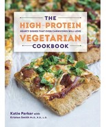 The High Protein Vegetarian Cookbook: Hearty Dishes That Even Carnivores... - $8.47