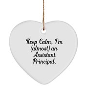 Inappropriate Assistant Principal , Keep Calm, I&#39;m (Almost) an Assistant Princip - £13.13 GBP