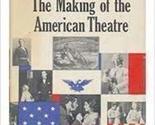 The Making of the American Theatre [Hardcover] Taubman, Howard and Illus... - $3.18