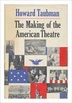 The Making of the American Theatre [Hardcover] Taubman, Howard and Illustrated - £2.50 GBP