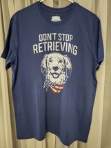 &quot; Don&#39;t Stop Retrieving&quot; Golden Retriever Dog T-Shirt L Nwt - £10.90 GBP