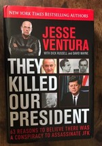 They Killed Our President: 63 Reasons to Believe Conspiracy 1st Ed.Jesse Ventura - £7.88 GBP