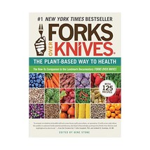 Forks over Knives: The Plant-based Way to Health Stone, Gene (Editor)/ Campbell, - $16.00