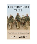 Book The Strongest Tribe: War, Politics Endgame Iraq Bing West 2008 NonF... - $24.75