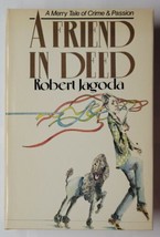 A Friend in Deed Robert Jagoda 1977 Book Club Edition Hardcover - £7.15 GBP