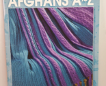 Leisure Arts Our Best Afghans A to Z - 26 &quot;X&quot;cellent Crochet Designs 199... - $11.83