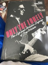 Only the Lonely : Roy Orbison&#39;s Life and Artistic Legacy  Alan Clayson HARDCOVER - £6.36 GBP