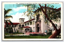 Entrance To New Hotel Agua Caliente Tijuana Mexico WB Postcard Y17 - £1.95 GBP