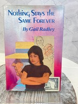 Nothing Stays the Same Forever Gail Radley 1981 1st - £7.79 GBP