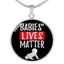 Express Your Love Gifts Baby Lives Matter Necklace Prolife Circle Pendant Stainl - £35.26 GBP