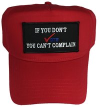 IF You Don&#39;t Vote You Can&#39;t Complain HAT - RED - Veteran Owned Business - £13.04 GBP