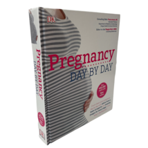 Pregnancy Day By Day Hardcover Book By DK Expert Advice Illustrated Excellent  - £18.35 GBP