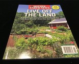 Mother Earth News Magazine Live Off The Land 33 Canning Tips, Food From ... - $11.00