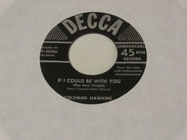 Coleman Hawkins  45  If I Could Be With You  Decca - £9.90 GBP